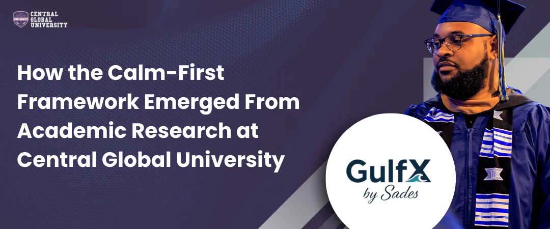 How the Calm-First Framework Emerged From Academic Research at Central Global University